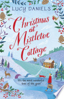 Christmas at Mistletoe Cottage by Lucy Daniels