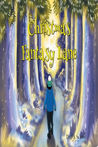 Christmas Fantasy Lane by Doris Wood