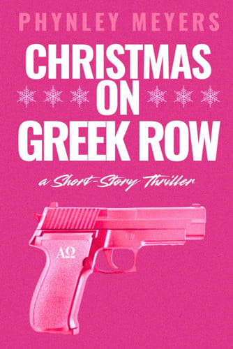 Christmas on Greek Row: A Short Story Thriller by Meyers, Phynley