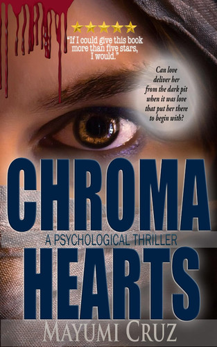 Chroma Hearts A Romantic Psychological Thriller by Mayumi Cruz