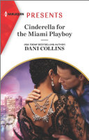 Cinderella for the Miami Playboy by Dani Collins