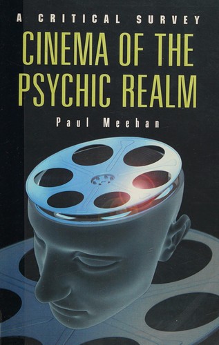 Cinema of the psychic realm by Paul Meehan