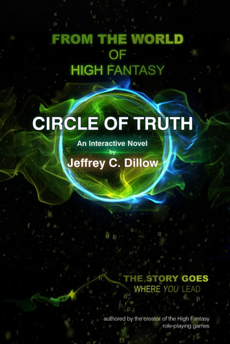 Circle of Truth A High Fantasy Interactive Novel by Jeffrey C Dillow