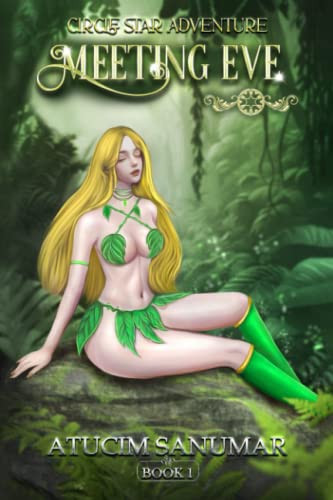 Circle Star Adventure. Meeting Eve. (an Epic Fantasy with a Hint of Romance. ) (Book 1) by Atucim Sanumar