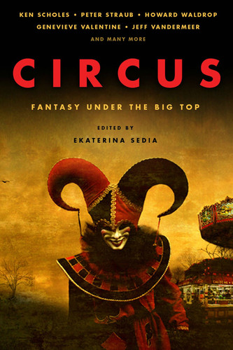 Circus Fantasy Under the Big Top by Ken Scholes