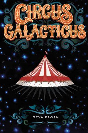 Circus Galacticus by Deva Fagan