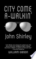City Come A-Walkin' by John Shirley