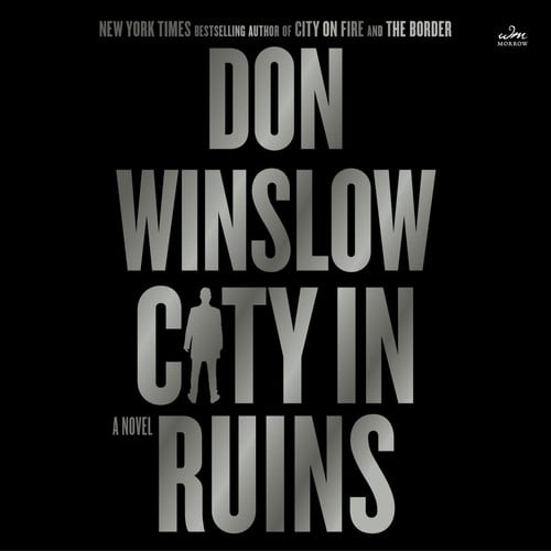City in Ruins: A Novel (The Danny Ryan Thrillers) (Danny Ryan Thrillers, 3) by Don Winslow