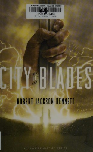 City of blades by Robert Jackson Bennett