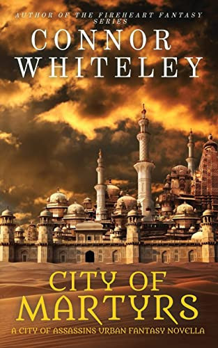 City of Martyrs A City of Assassins Urban Fantasy Novella by Connor Whiteley