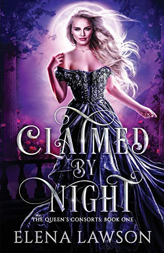 Claimed by Night A Reverse Harem Fantasy by Elena Lawson