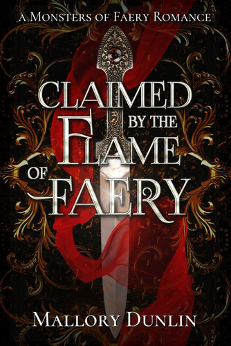Claimed by the Flame of Faery A Fae Dark Fantasy Romance by Mallory Dunlin