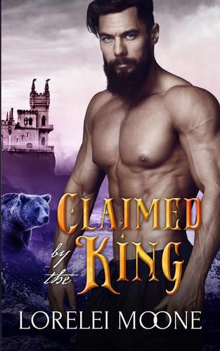 Claimed by the King A Bbw Bear Shifter Fantasy Romance by Lorelei Moone