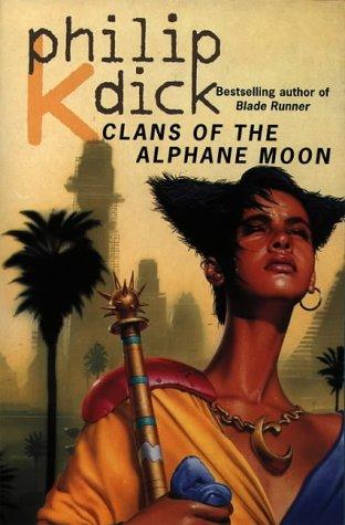 Clans of the Alphane Moon by Philip K. Dick