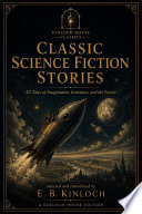 Classic Science Fiction Stories by Mary Wollstonecraft Shelley
