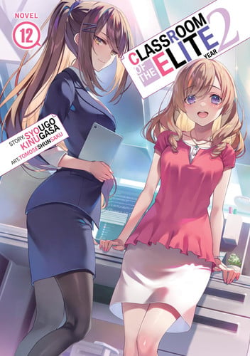 Classroom of the Elite: Year 2 (Light Novel) Vol. 12 by Syougo Kinugasa