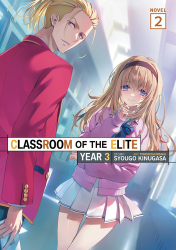 Classroom of the Elite: Year 3 (Light Novel) Vol. 2 by Kinugasa, Syougo
