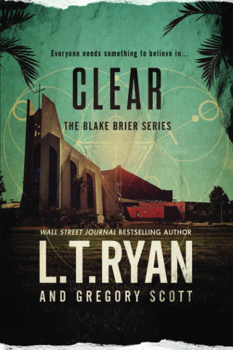 Clear (Blake Brier Thrillers) by Ryan, L.T.