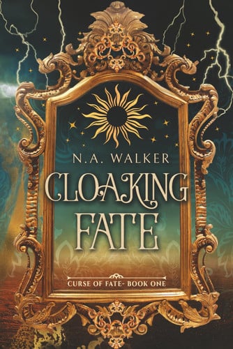 Cloaking Fate - An Epic Fantasy Romance by N. A. WALKER