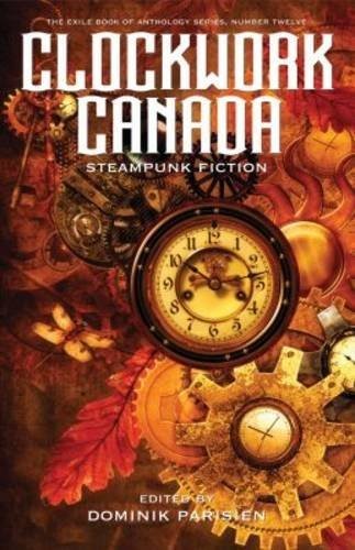 Clockwork Canada by Various Contributors