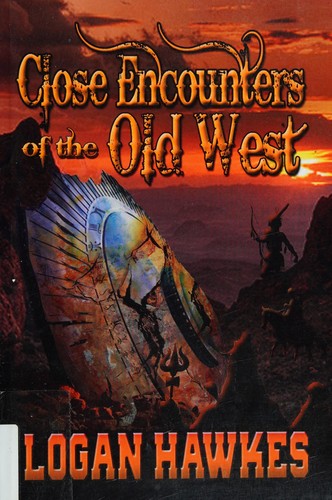 Close encounters of the old West by Logan Hawkes
