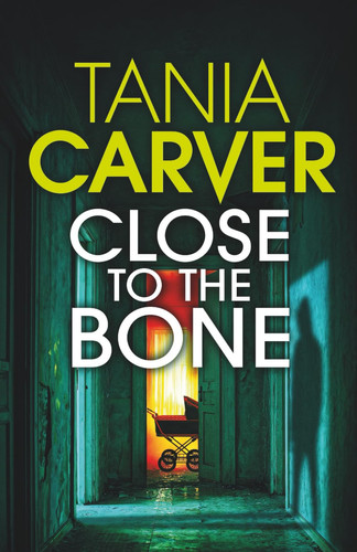CLOSE TO THE BONE a darkly compelling and utterly shocking British killer thriller with a jaw-dropping twist (Brennan & Esposito) by CARVER, TANIA