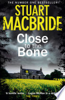 Close to the Bone (Special Edition) (Logan McRae, Book 8) by Stuart MacBride