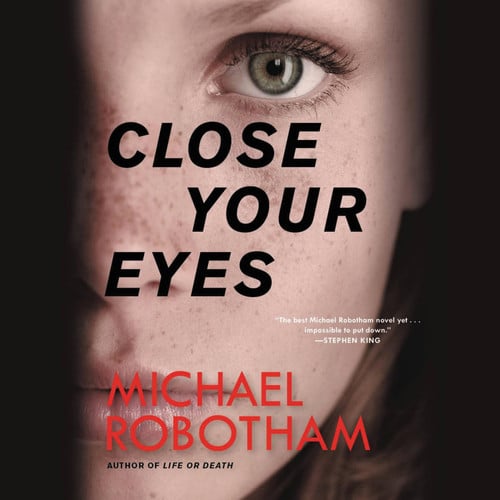 Close Your Eyes (Joseph O'Loughlin) by Michael Robotham