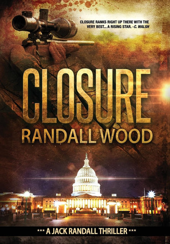 Closure A Vigilante Justice FBI Thriller (Jack Randall Book 1) by Randall Wood