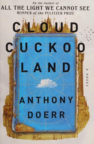 Cloud Cuckoo Land by Anthony Doerr