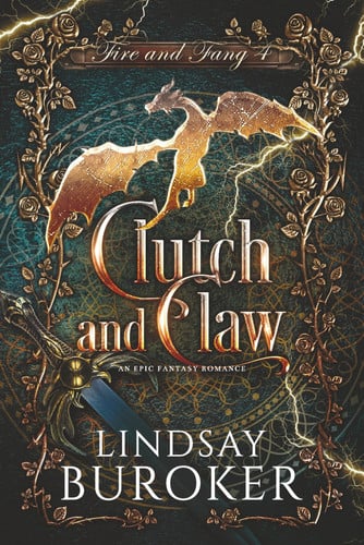 Clutch and Claw: An epic fantasy romance (Fire and Fang) by Buroker, Lindsay