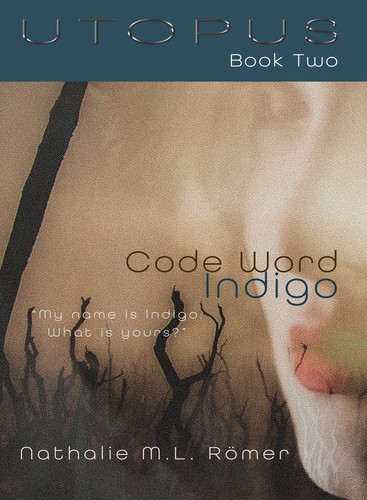 Code Word Indigo by Nathalie M.L. Römer
