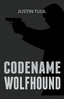 Codename Wolfhound by Justin Tuijl