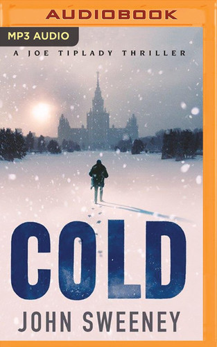 Cold (A Joe Tiplady Thriller, 1) by John Sweeney