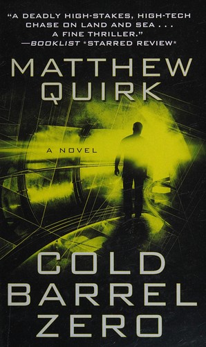 Cold Barrel Zero by Matthew Quirk