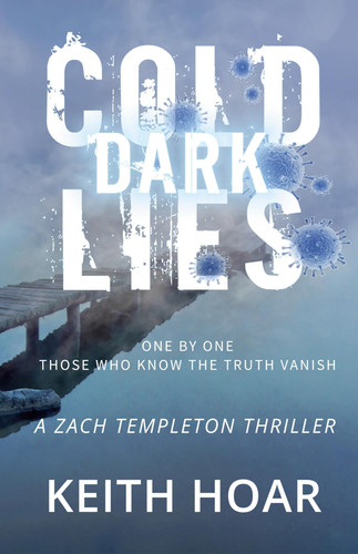 Cold Dark Lies Zach Templeton Thriller Book 4 by Keith Hoar