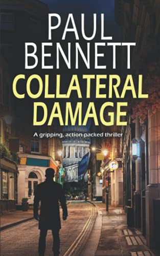 COLLATERAL DAMAGE a gripping, action-packed thriller (Nick Shannon Thrillers) by BENNETT, PAUL