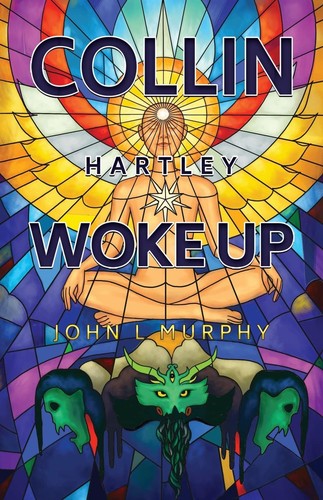 Collin Hartley Woke Up by John L. Murphy