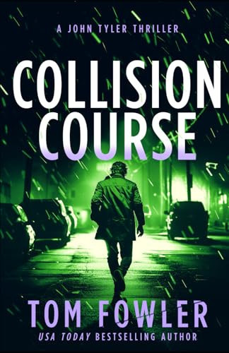 Collision Course A John Tyler Thriller by Tom Fowler