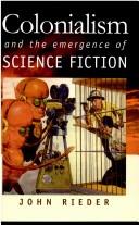 Colonialism and the emergence of science fiction by John Rieder