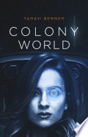 Colony World by Tarah Benner
