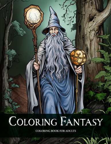 Coloring Fantasy: 40 Coloring pages inspired by the greatest fantasy novels, films and games by Books, Eyrie