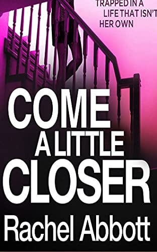 Come a Little Closer (DCI Tom Douglas, 7) by Abbott, Rachel