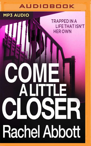 Come A Little Closer (DCI Tom Douglas, 7) by Rachel Abbott