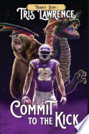 Commit to the Kick by Tris Lawrence
