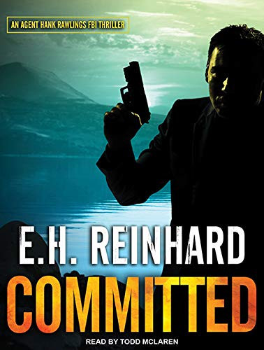 Committed (An Agent Hank Rawlings FBI Thriller, 3) by Reinhard, E.H.