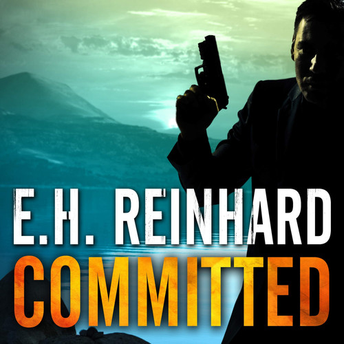 Committed (The Agent Hank Rawlings FBI Thrillers Series) by E.H. Reinhard