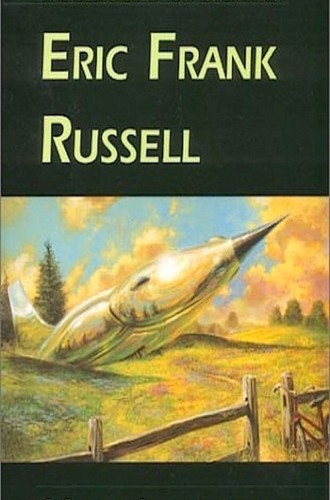 Compleat Collected SSF Works of Eric Frank Russell 1905-1978 by Eric Frank Russell