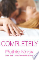 Completely by Ruthie Knox
