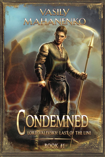 Condemned Book 1: A Progression Fantasy Series (Lord Valevsky: Last of the Line) by Mahanenko, Vasily